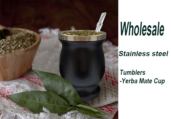 Wholesale Stainless Steel Tumblers-Yerba Mate Cup