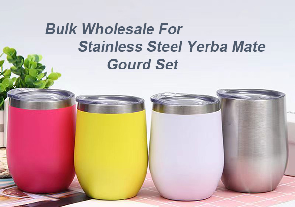 Bulk Wholesale For Stainless Steel Yerba Mate Gourd Set